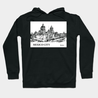 Mexico City - Mexico Hoodie